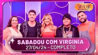 Sabadou com Virginia recebe Zé Vaqueiro e MC Ryan | Sabadou com Virginia (27/04/24)