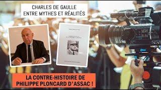 Charles de Gaulle, de la légende à la réalité : Les explications de Philippe Ploncard d'Assac !