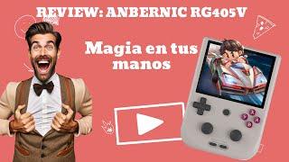 REVIEW ANBERNIC RG405V: La Consola Portátil que LO TIENE TODO