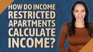 How do income restricted apartments calculate income?