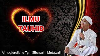 Tgh. Sibawaihi Mutawalli // ILMU TAUHID