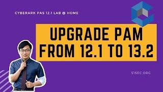 Upgrade Vault, PVWA, CPM, PSM from 12.x to 13.2 - Self Hosted Home Lab for CyberArk PAM