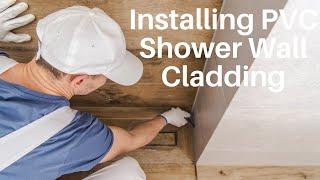 Installing PVC Shower Wall Cladding