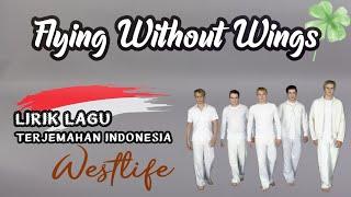 Westlife - Flying Without Wings (Lyrics) | Lirik Lagu dan Terjemahan Bahasa Indonesia