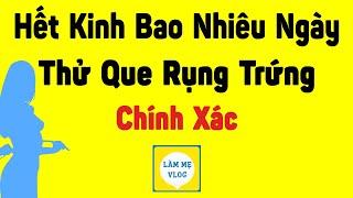 Hết kinh bao nhiêu ngày thì thử que rụng trứng? Sạch kinh mấy ngày thì rụng trứng?