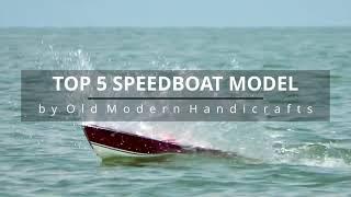 Top 5 speedboat models building with RC by Old Modern Handicrafts