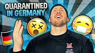 I’m Quarantined in Germany!