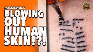 Blowing Out Human Skin - Tattoo Blowout Explained