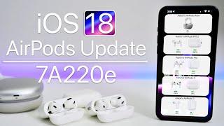 iOS 18 AirPods Beta Update 7A220e is Out! - What's New?