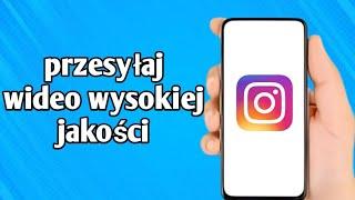 jak przesłać wysokiej jakości wideo na Instagram 2023-przesyłaj wysokiej jakości rolki na Instagram