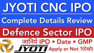 JYOTI CNC IPO  JYOTI CNC AUTOMATION LIMITED IPO REVIEW GMP • IPO LATEST NEWS • STOCK MARKET INDIA