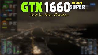 GTX 1660 SUPER Test in New Games - a good option for Budget GAMERS in 2024!