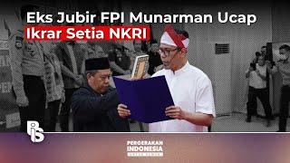 Belmondo Scorpio | Eks Jubir FPI Munarman Ucap Ikrar Setia NKRI