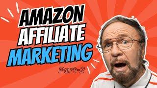 Amazon Affiliate Paid Course part-2 | Amazon Affiliate Marketing 2025 | Full Update Amazon Affiliate