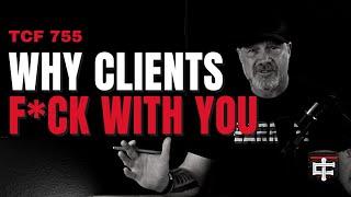 3 Ways Contractors Can Avoid Problem Clients | TCF 755