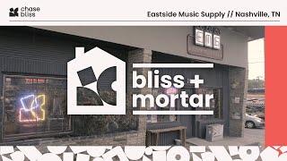 Bliss + Mortar // Eastside Music Supply