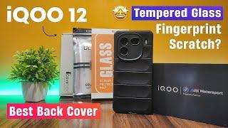 iQOO 12 Best Tempered Glass & Back Cover - Fingerprint, Scratch?