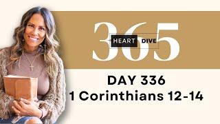 Day 336 1 Cor. 12-14 | Daily One Year Bible Study | Audio Bible Reading w/ Commentary