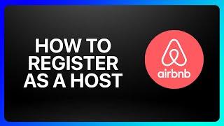 How To Register Airbnb As A Host Tutorial