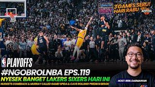 #NGOBROLNBA EPS.119 | NYESEK BANGET LAKERS & SIXERS HARI INI! JAMAL MURRAY CALLED GAME! PREDIKSI YUK