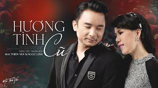 Hương Tình Cũ - Mai Thiên Vân, Ngọc Linh | Offficial Music Video | St: Thanh Sơn