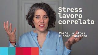 Stress lavoro correlato: cos'è, sintomi e come funziona