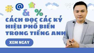 Cách đọc các ký hiệu phổ biến trong tiếng Anh ! @ # $ % ^ & * () - _ + =, . ; : " ' / \ ... etc.