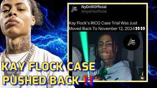 Kay Flock RICO Case PUSHED BACK Till November ! SMH !