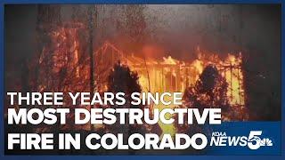 Monday marks three years since the most destructive wildfire in Colorado