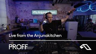 PROFF | Live from the Anjunakitchen (Progressive and Organic House Mix)