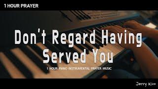 [1시간] 기도음악 | 나는 주를 섬기는 것에 후회가 없습니다 | 피아워십 | (Don't Regret Having Served You) | Jerry Kim