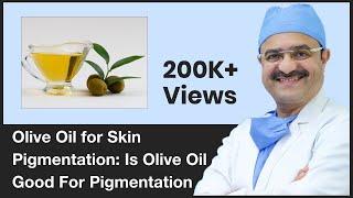 Olive Oil for Skin Pigmentation: Is Olive Oil Good For Pigmentation | ClearSkin, Pune | (In HINDI)