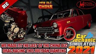 Drag Racing the last car from the China DLC: Jueyuan Qianfeng - Car Mechanic Simulator 2021 (DLC)