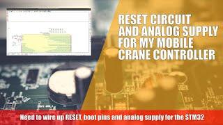 Creating Reset Circuit And Wiring Up The Analog Supply - Embedded System Consultant Explains