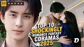 Top 10 SHOCKINGLY Good Romance Fantasy Chinese Drama