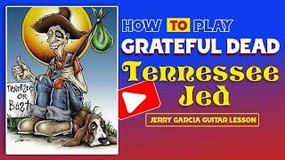 Tennessee Jed | Jerry Garcia Guitar Lesson | GRATEFUL DEAD