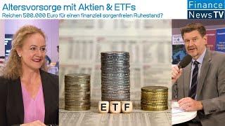 Altersvorsorge mit Aktien & ETFs: Reichen 500.000 Euro für einen finanziell sorgenfreien Ruhestand?