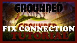 Grounded – How to Fix Connection Issues – Complete Tutorial