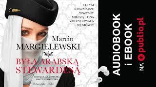 Była arabską stewardesą. Marcin Margielewski. Audiobook PL