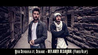 Yeis Sensura ft. Sehabe - Beraber Olsaydık (Official Video)