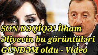 SON DƏQİQƏ! İlham Əliyevin bu görüntüləri GÜNDƏM oldu - Video