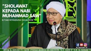 Sholawat Kepada Nabi Muhammad SAW | Buya Yahya | Kitab Riyadush Sholihin | 18 November 2018