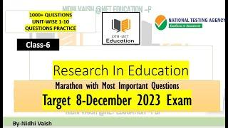 NTA-UGC-NET| Target 8 December Exam 2023 |UNIT-6| RESEARCH IN EDUCATION 2023|MOST EXPECTED QUESTIONS