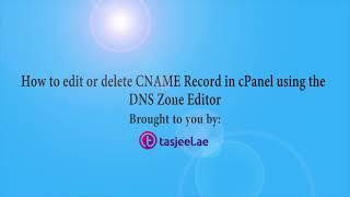 How to edit or delete CNAME Record in cPanel using the DNS Zone Editor with tasjeel ae