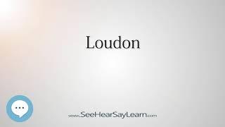 Loudon (How to Pronounce Cities of the World)⭐