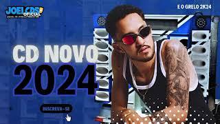 E O GRELE 2K24 CD NOVO 2024