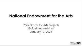FY 2025 Grants for Arts Projects Application Guidelines Webinar