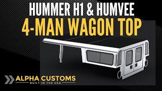 Alpha Customs 4-Man Wagon Top Overview - Hummer H1 & Humvee/HMMWV