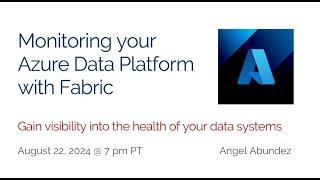 Monitoring your Azure Data Platform with Fabric