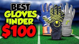 THE BEST GOALKEEPER GLOVES UNDER $100